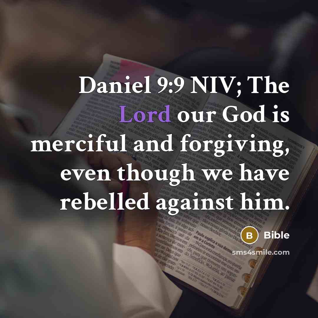 “Daniel 9:9 NIV; The Lord our God is merciful and…” quote by Bible