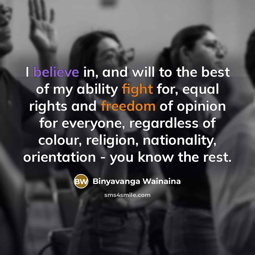 “I believe in, and will to the best of my…” quote by Binyavanga Wainaina