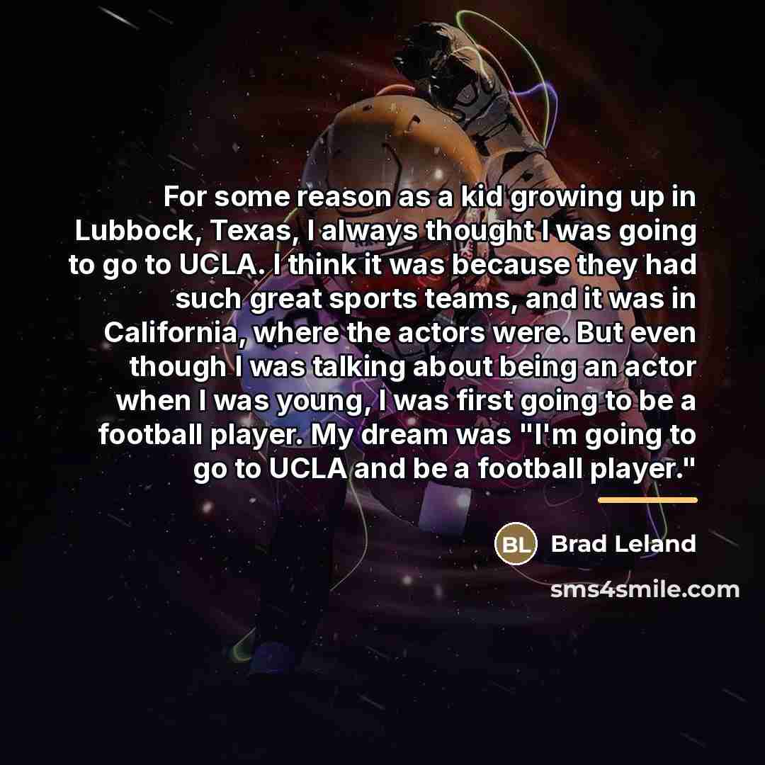 “For some reason as a kid growing up in Lubbock,…” quote by Brad Leland