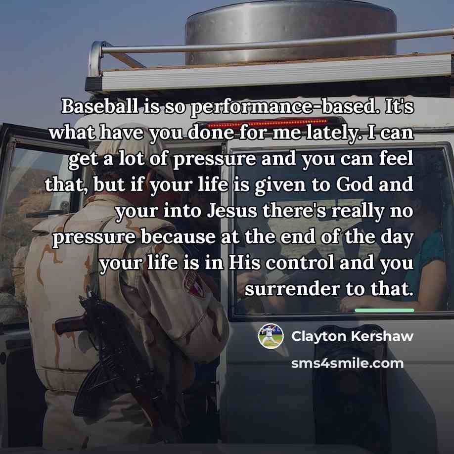 “Baseball is so performance-based. It's what have you done for…” quote by Clayton Kershaw