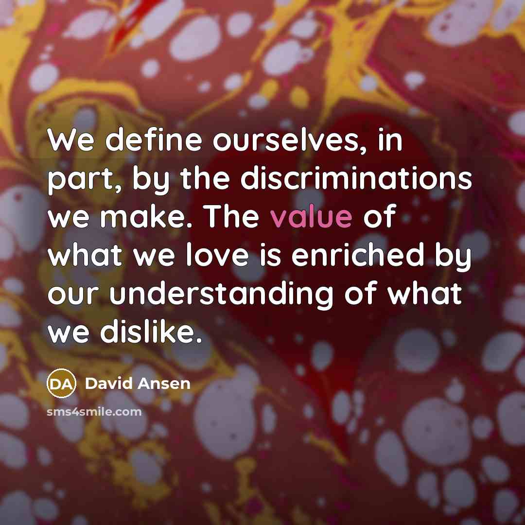 “We define ourselves, in part, by the discriminations we make.…” quote by David Ansen