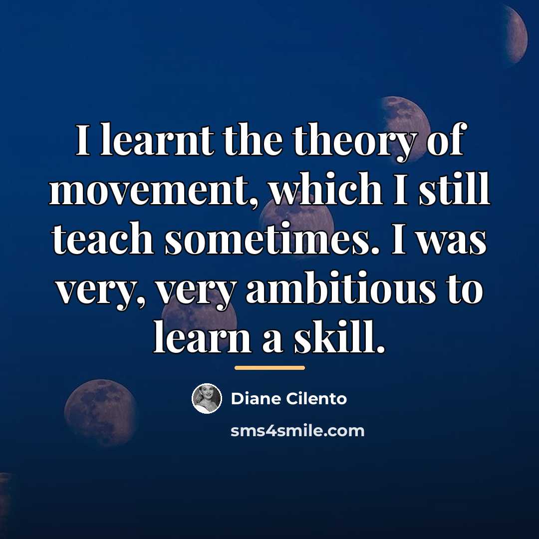 “I learnt the theory of movement, which I still teach…” quote by Diane Cilento
