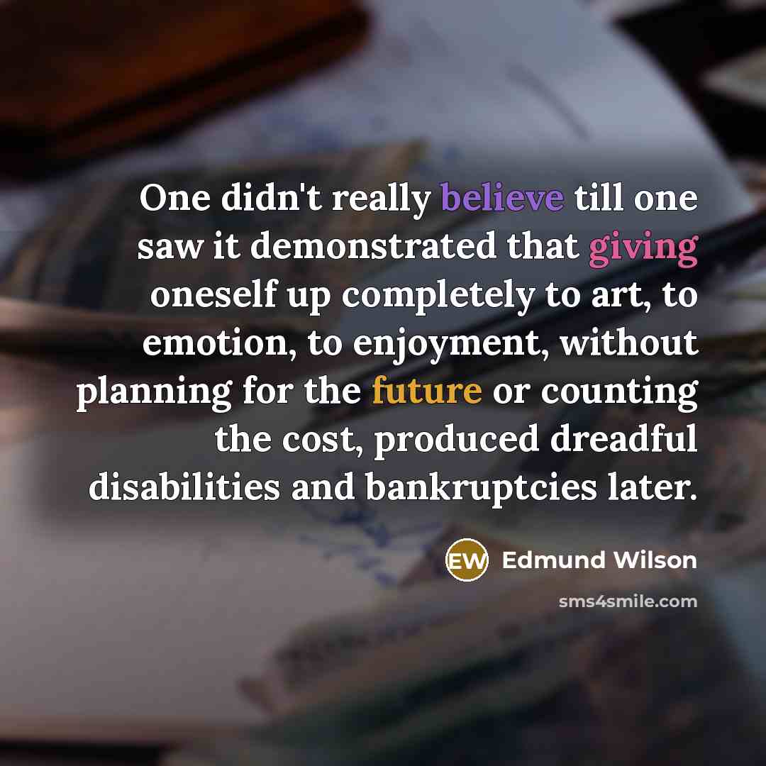 “One didn't really believe till one saw it demonstrated that…” quote by Edmund Wilson