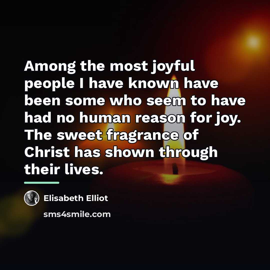 “Among the most joyful people I have known have been…” quote by Elisabeth Elliot
