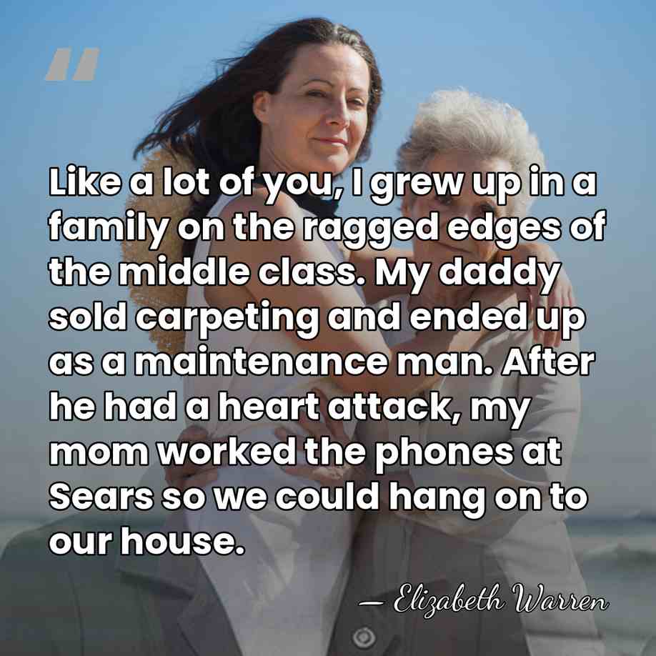 Like a lot of you, I grew up in a family on&hellip; - Elizabeth Warren
