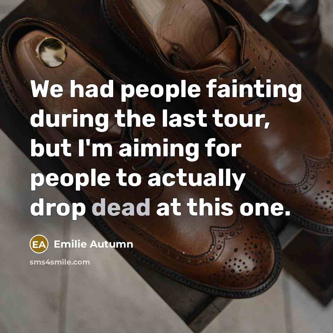 “We had people fainting during the last tour, but I'm…” quote by Emilie Autumn