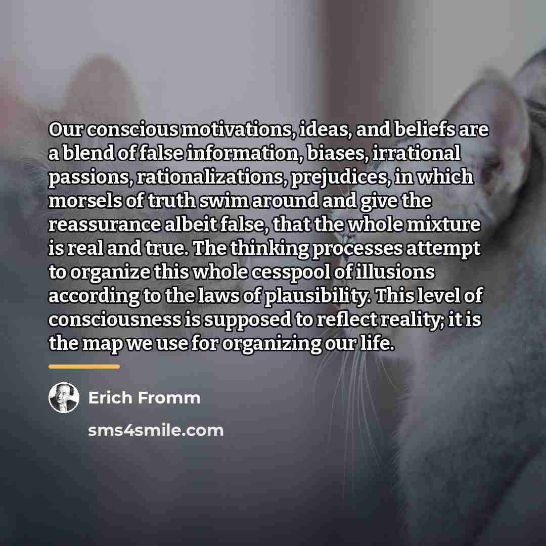 “Our conscious motivations, ideas, and beliefs are a blend of…” quote by Erich Fromm
