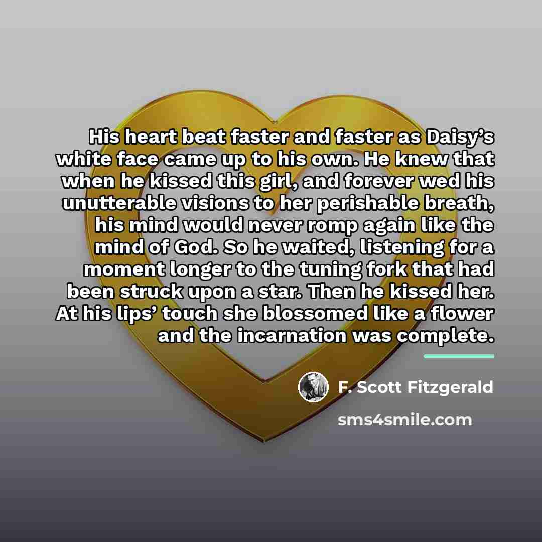 “His heart beat faster and faster as Daisy’s white face…” quote by F. Scott Fitzgerald