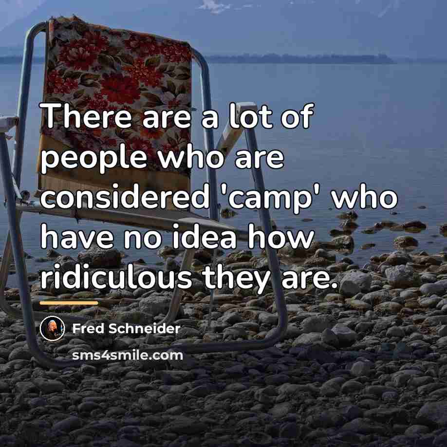 “There are a lot of people who are considered 'camp'…” quote by Fred Schneider