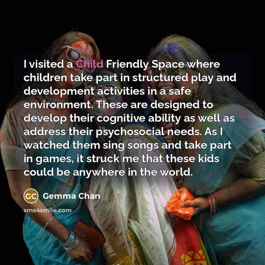 “I visited a Child Friendly Space where children take part…” quote by Gemma Chan