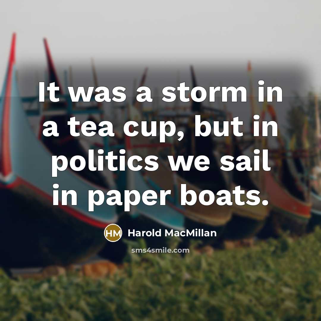 “It was a storm in a tea cup, but in…” quote by Harold MacMillan