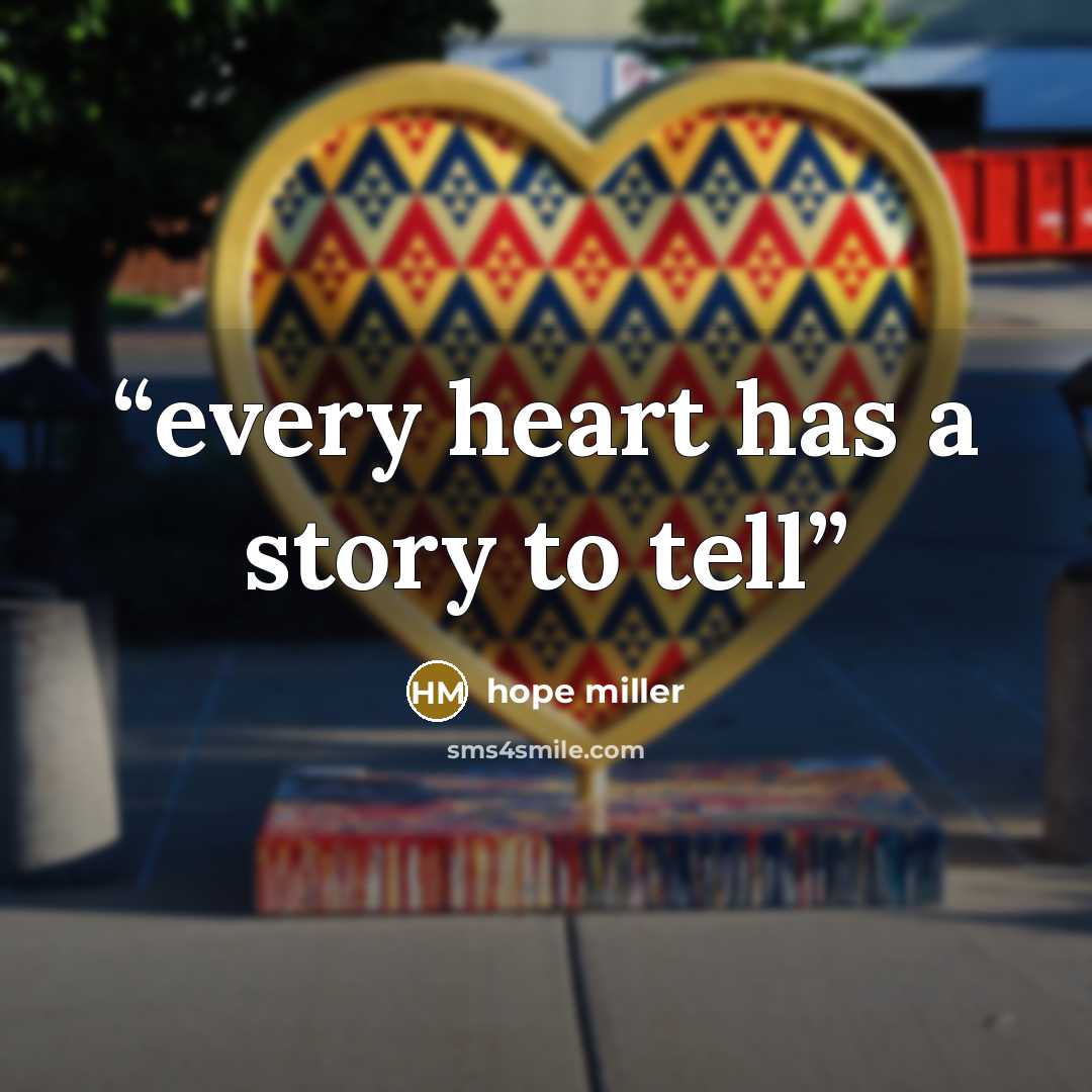 “every heart has a story to tell” quote by Hope Miller