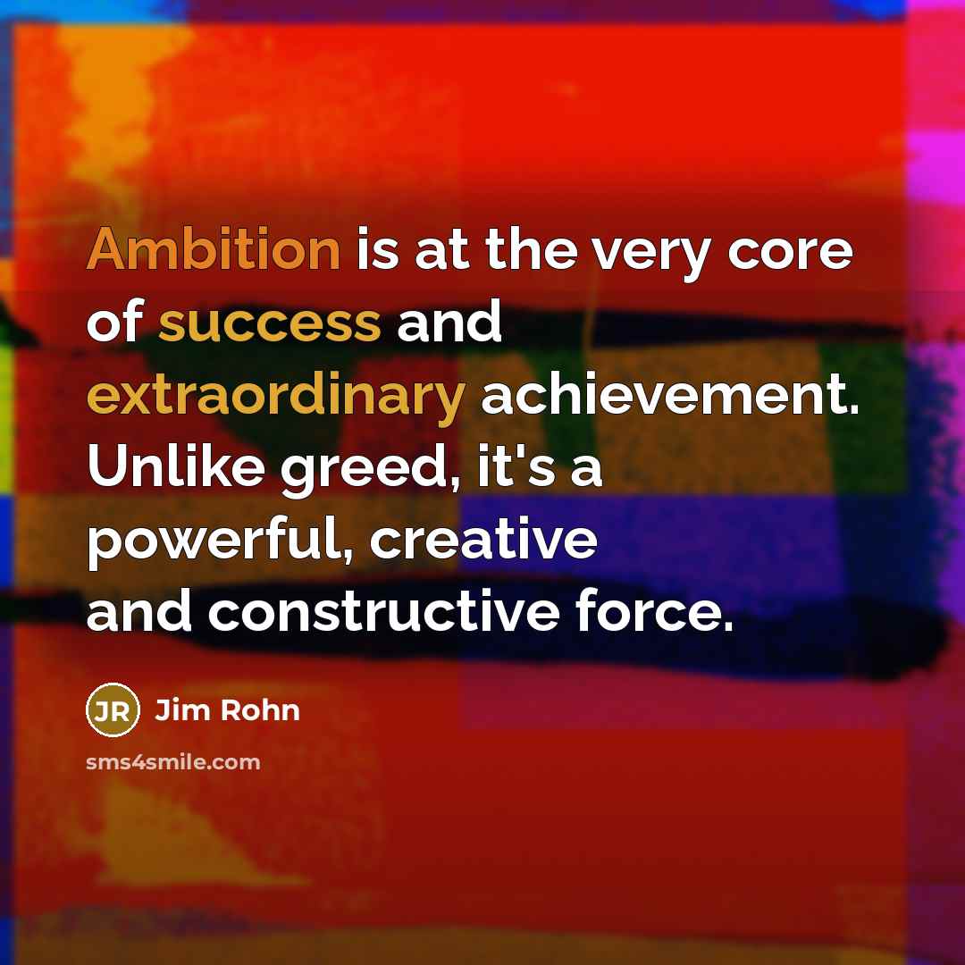 “Ambition is at the very core of success and extraordinary…” quote by Jim Rohn