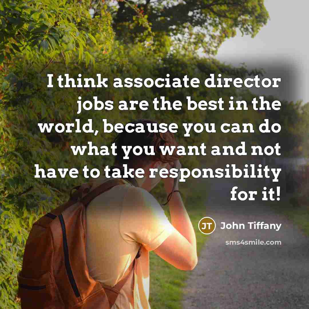 “I think associate director jobs are the best in the…” quote by John Tiffany