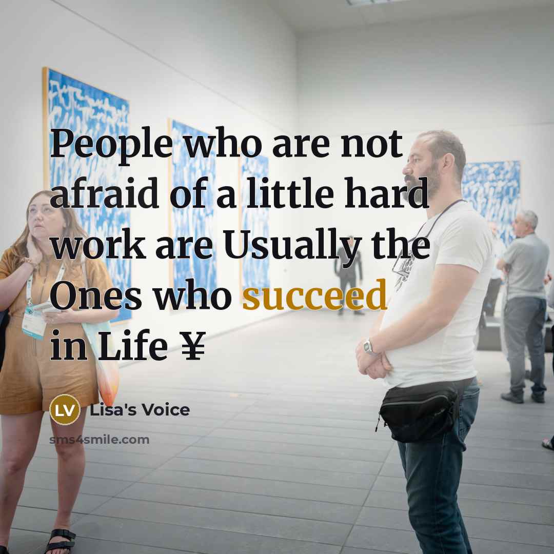 “People who are not afraid of a little hard work…” quote by Lisa's Voice