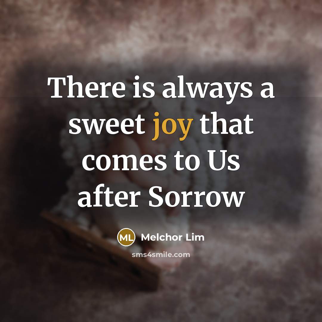 “There is always a sweet joy that comes to Us…” quote by Melchor Lim
