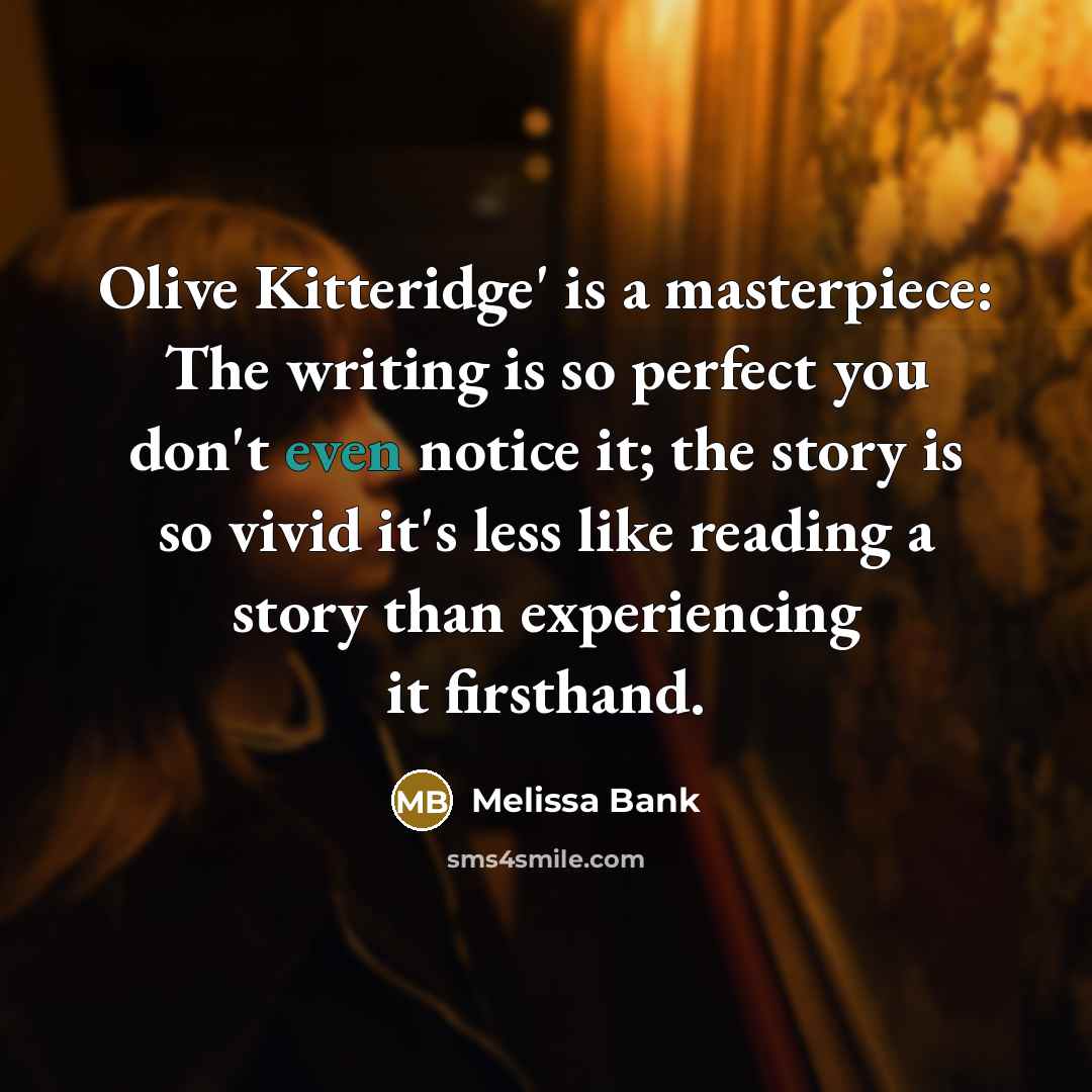 “Olive Kitteridge' is a masterpiece: The writing is so perfect…” quote by Melissa Bank
