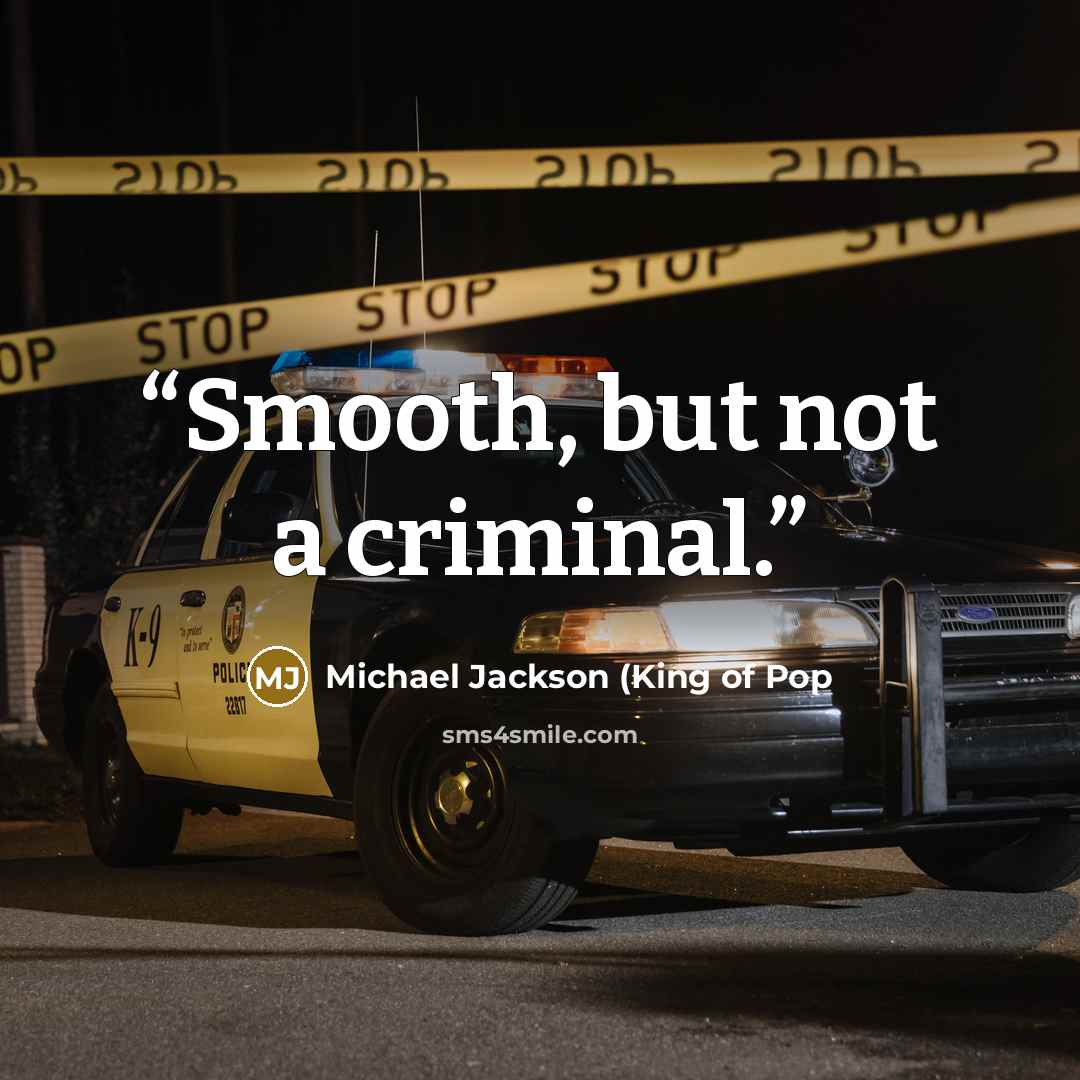“Smooth, but not a criminal.” quote by Michael Jackson (King of Pop