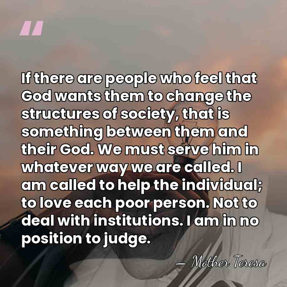 If there are people who feel that God wants them to change&hellip; - Mother Teresa
