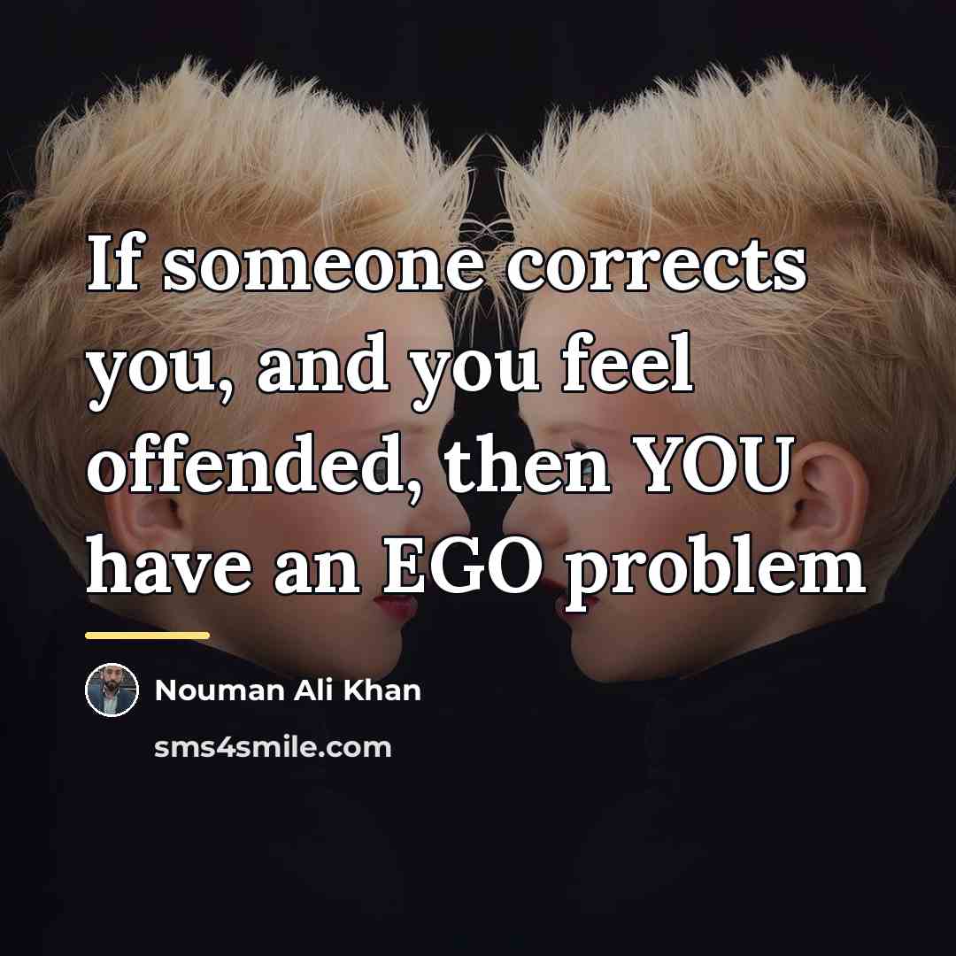 “If someone corrects you, and you feel offended, then YOU…” quote by Nouman Ali Khan