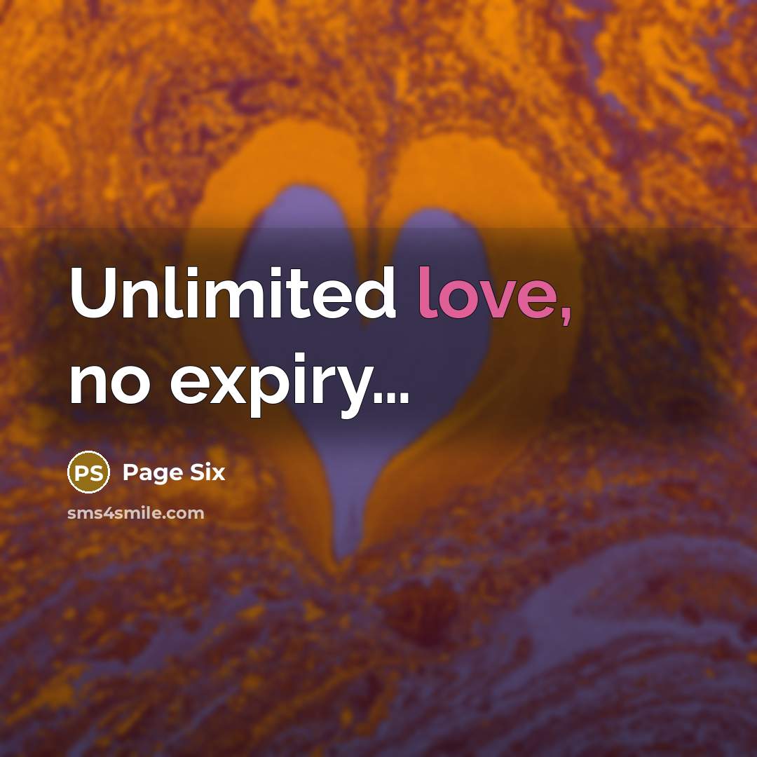 “Unlimited love, no expiry....…” quote by Page Six