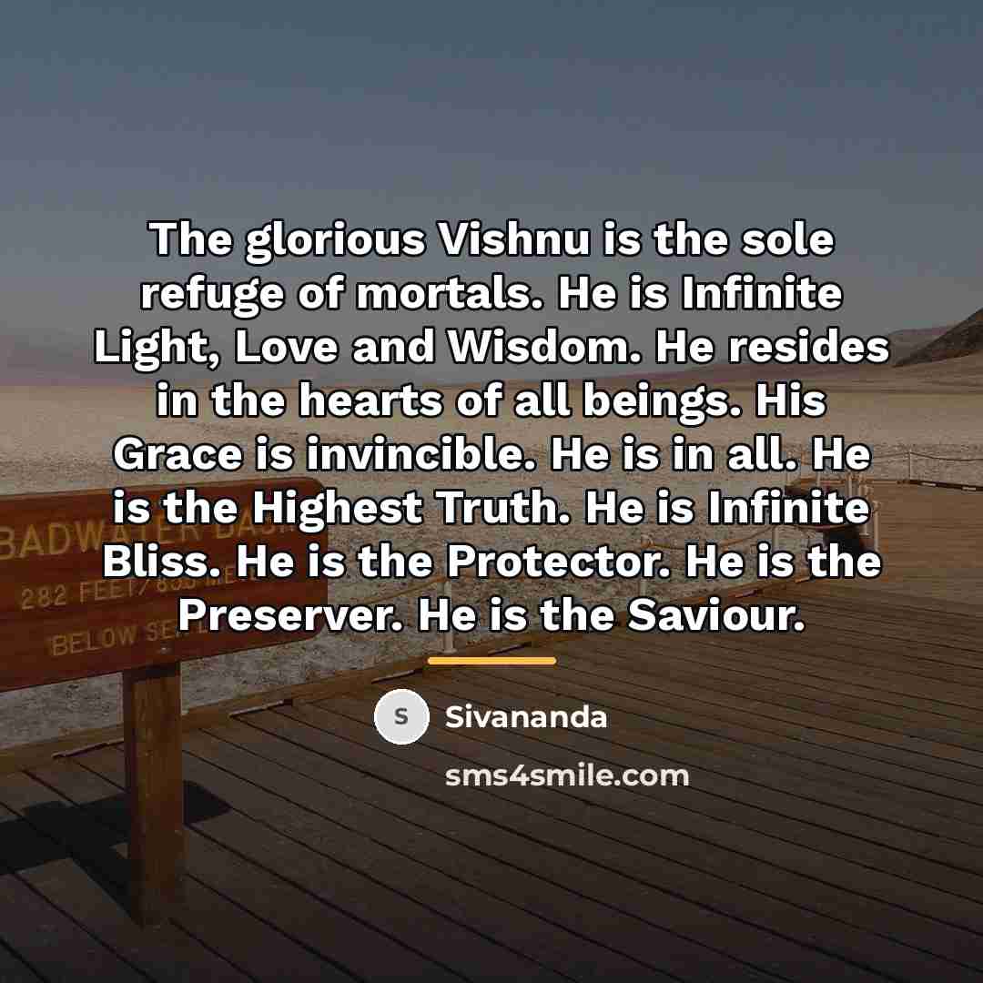 “The glorious Vishnu is the sole refuge of mortals. He…” quote by Sivananda