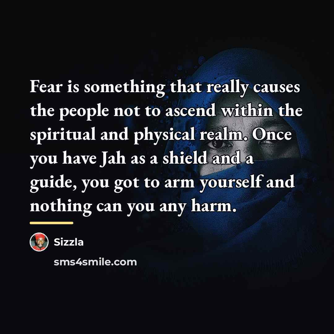 “Fear is something that really causes the people not to…” quote by Sizzla