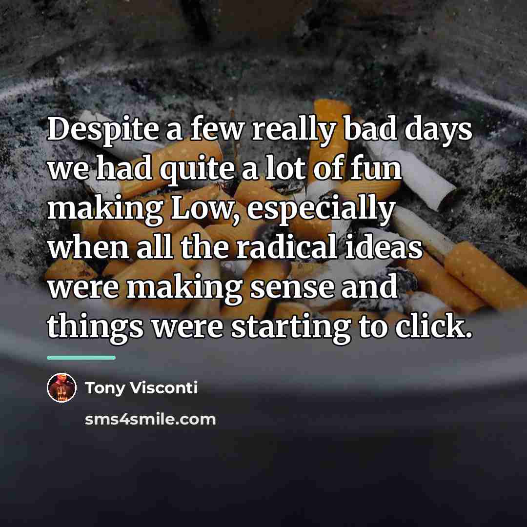 “Despite a few really bad days we had quite a…” quote by Tony Visconti