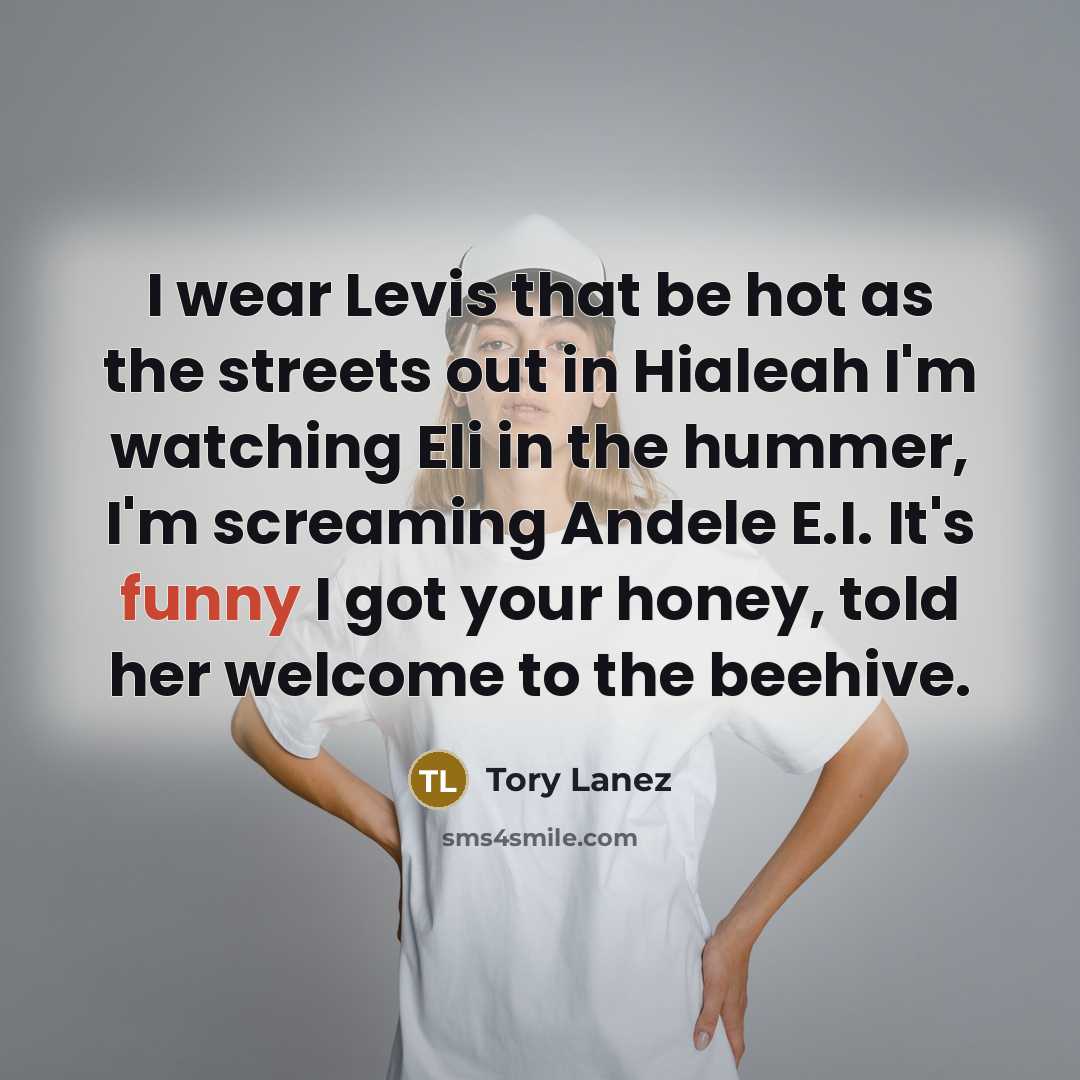 “I wear Levis that be hot as the streets out…” quote by Tory Lanez