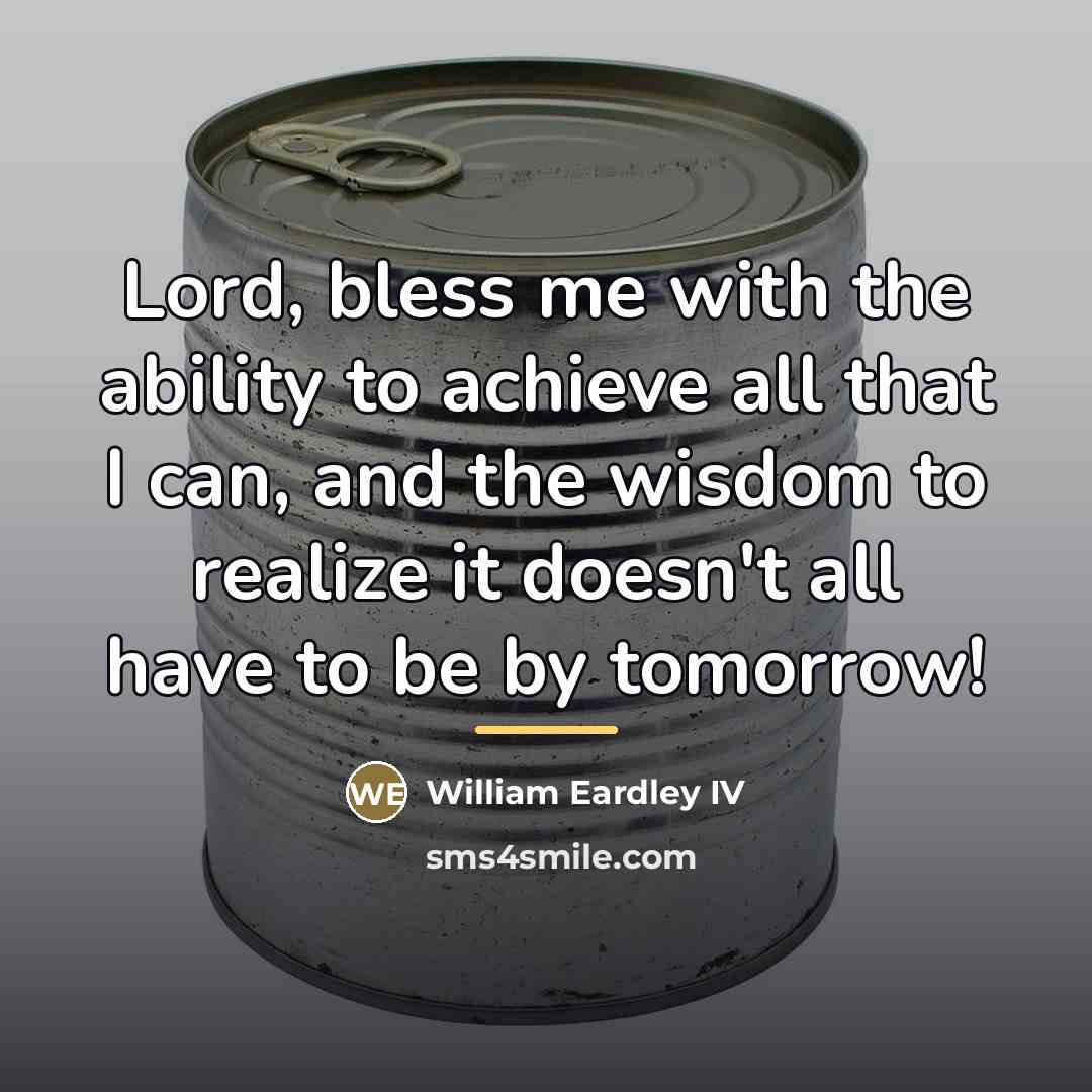 “Lord, bless me with the ability to achieve all that…” quote by Anonymous