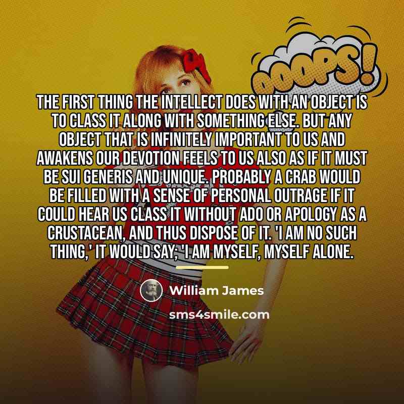 “The first thing the intellect does with an object is…” quote by William James