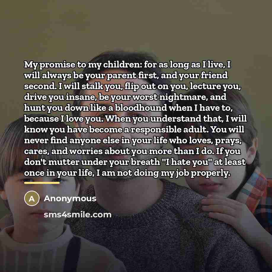 “My promise to my children: for as long as I…” quote by Anonymous
