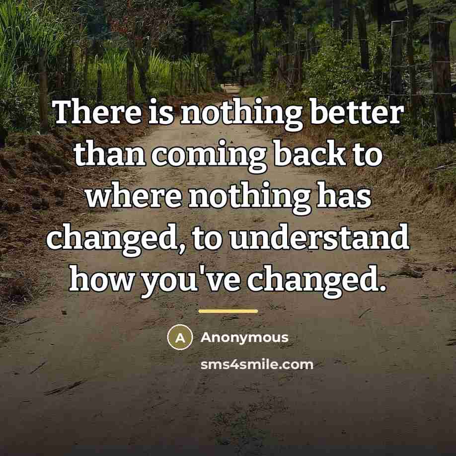 “There is nothing better than coming back to where nothing…” quote by Anonymous