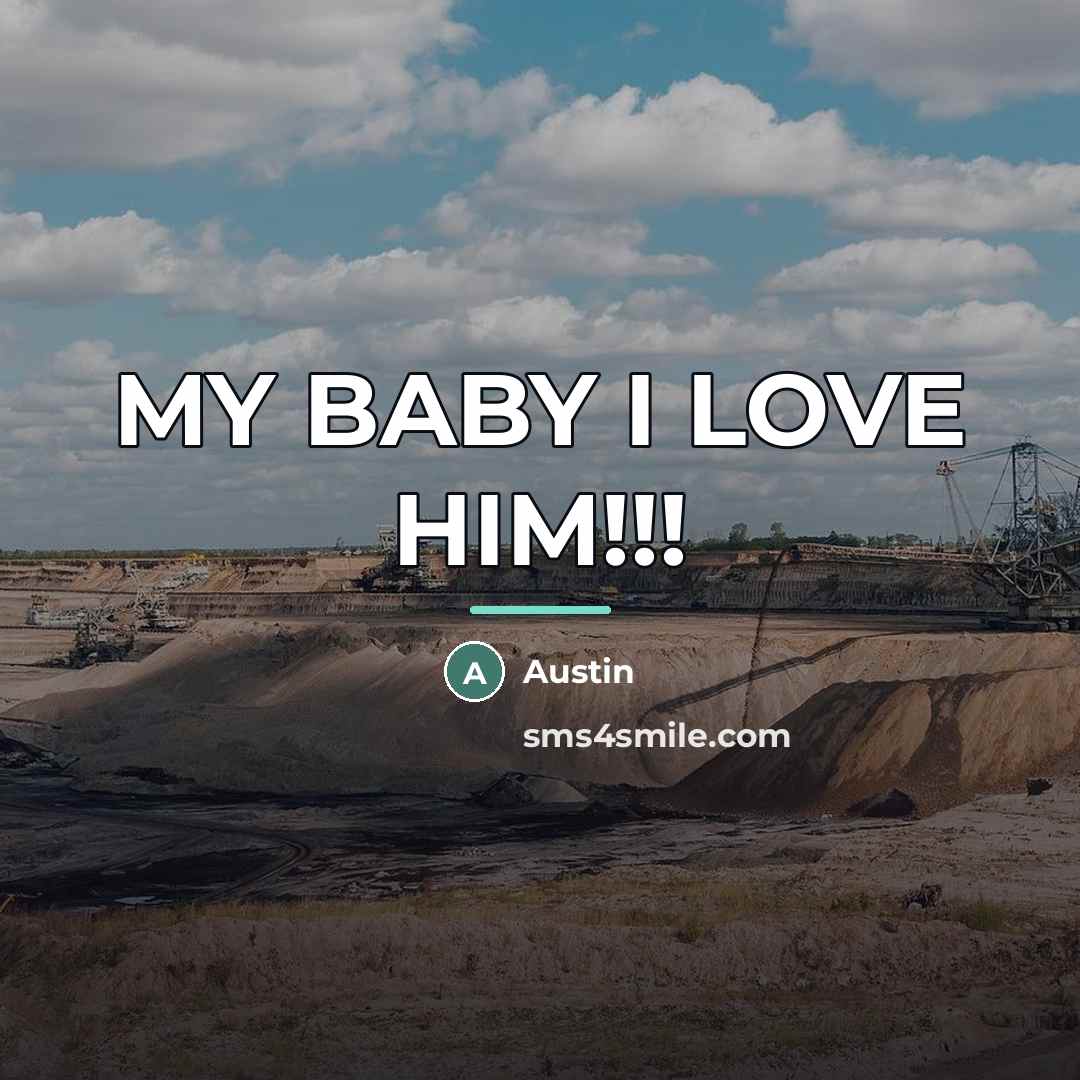 “MY BABY I LOVE HIM!!!…” quote by AUSTIN