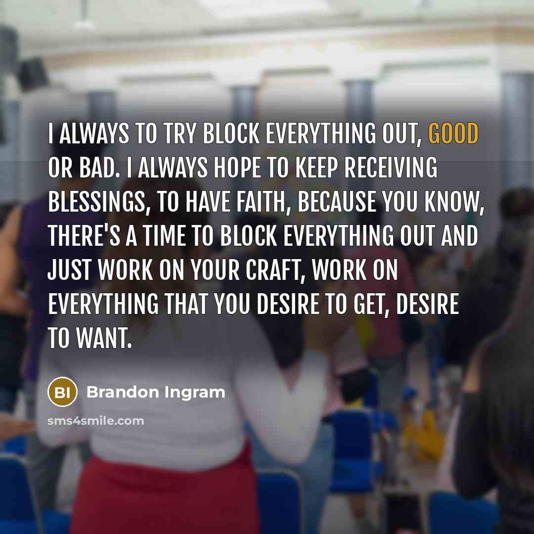 “I always to try block everything out, good or bad.…” quote by Brandon Ingram