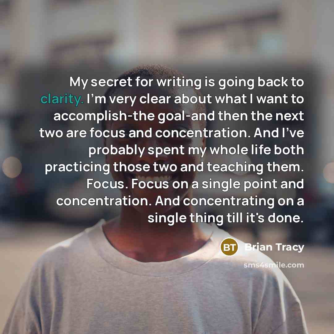 “My secret for writing is going back to clarity. I'm…” quote by Brian Tracy