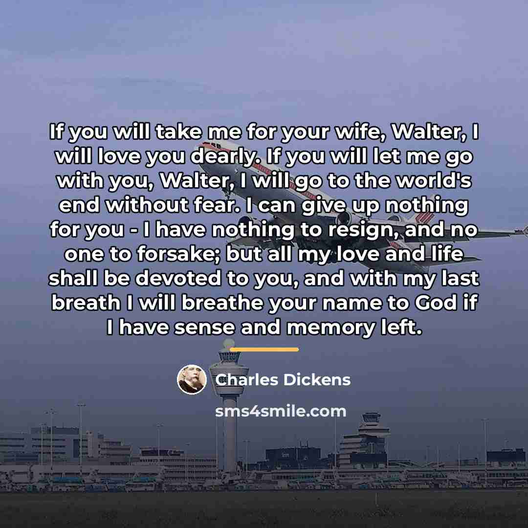 “If you will take me for your wife, Walter, I…” quote by Charles Dickens