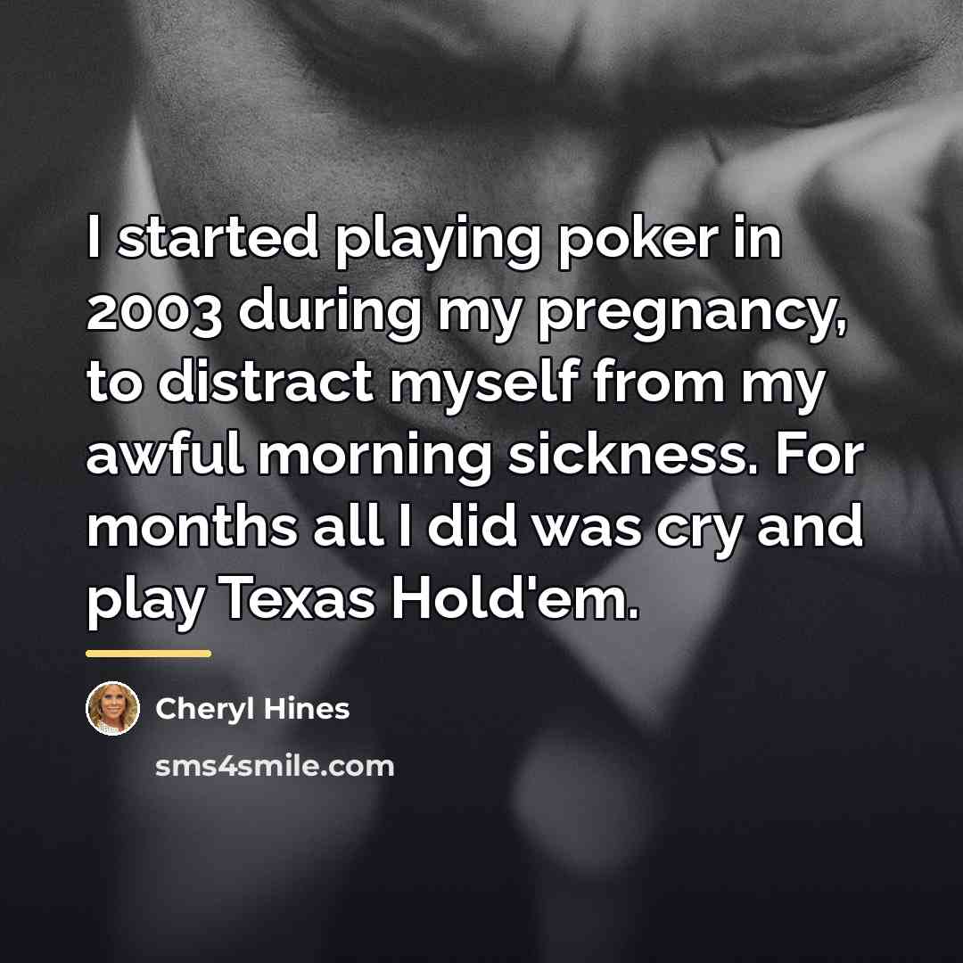 “I started playing poker in 2003 during my pregnancy, to…” quote by Cheryl Hines