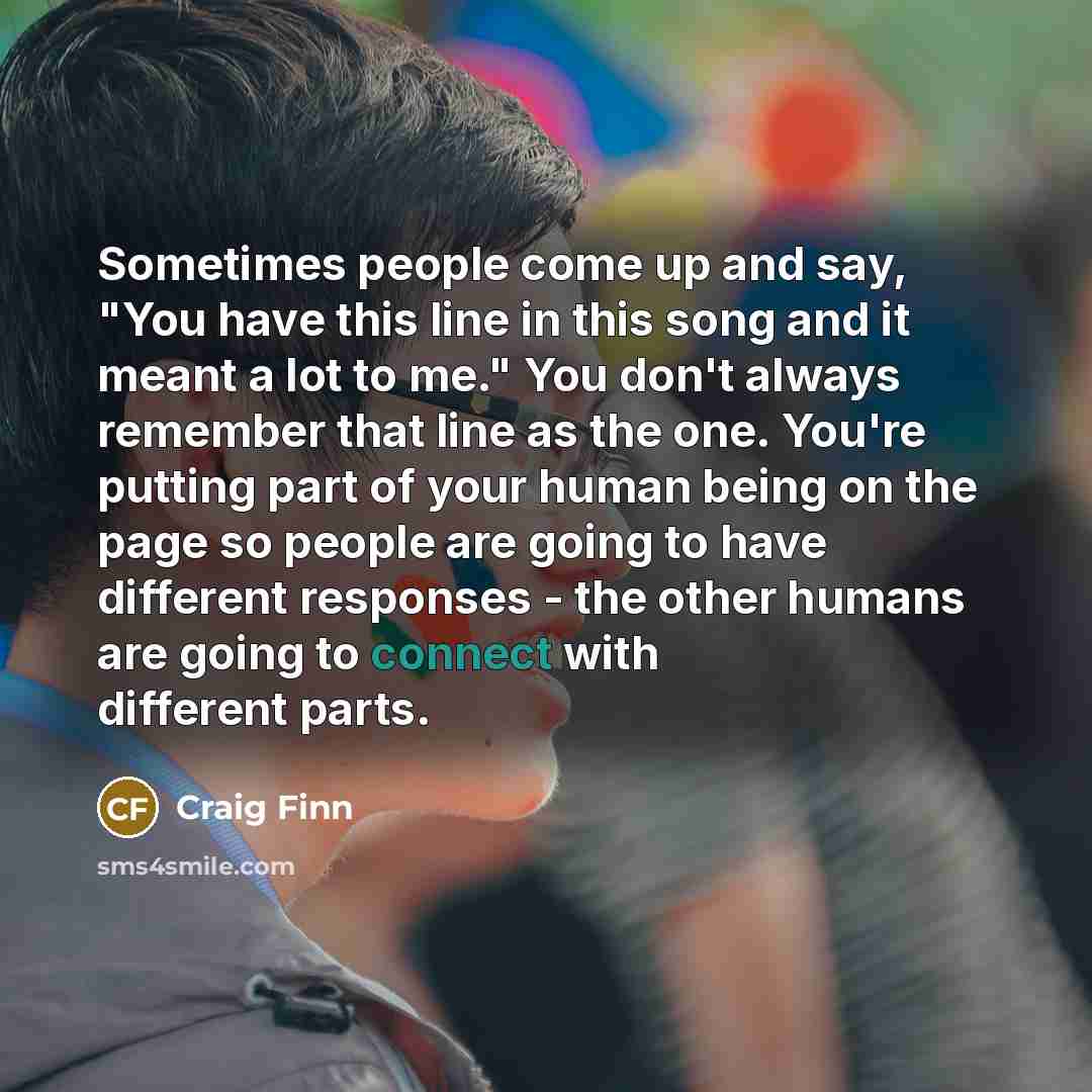 “Sometimes people come up and say, "You have this line…” quote by Craig Finn