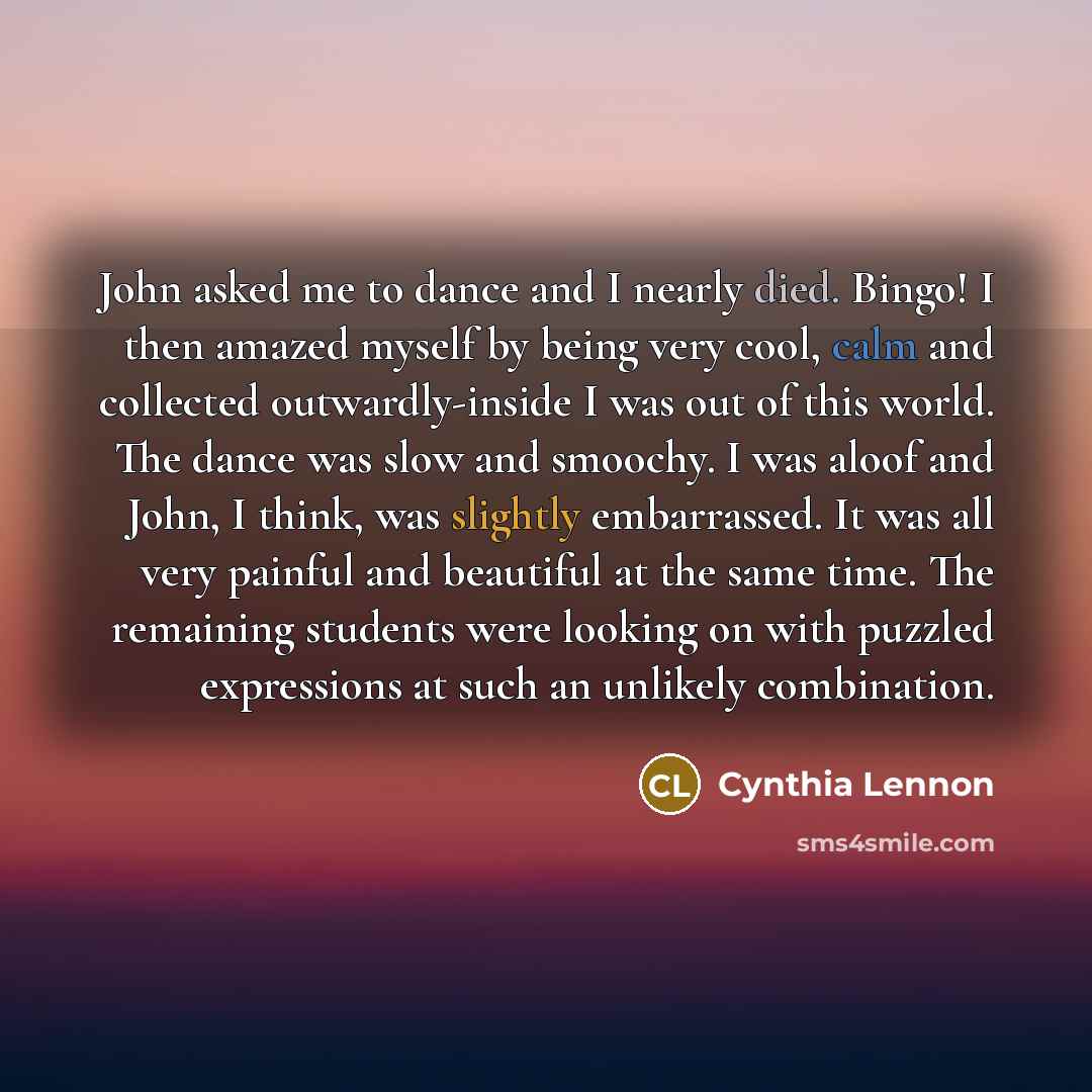 “John asked me to dance and I nearly died. Bingo!…” quote by Cynthia Lennon