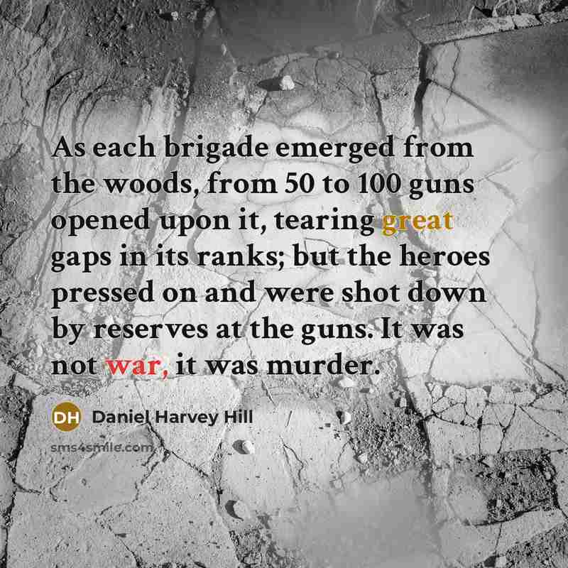 “As each brigade emerged from the woods, from 50 to…” quote by Daniel Harvey Hill
