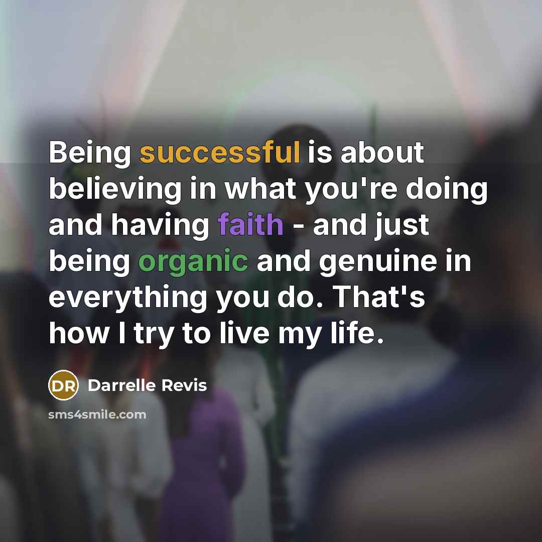 “Being successful is about believing in what you're doing and…” quote by Darrelle Revis