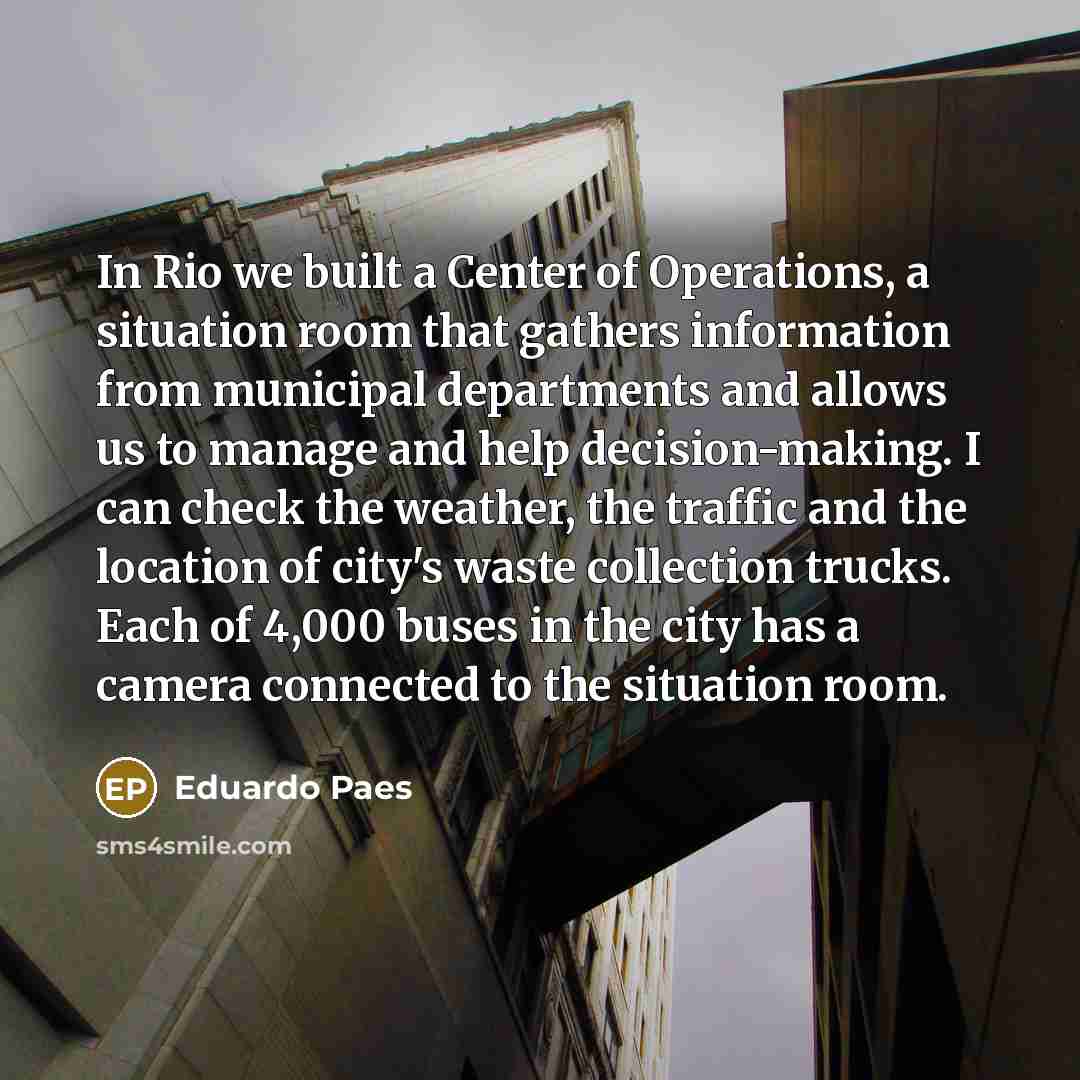“In Rio we built a Center of Operations, a situation…” quote by Eduardo Paes