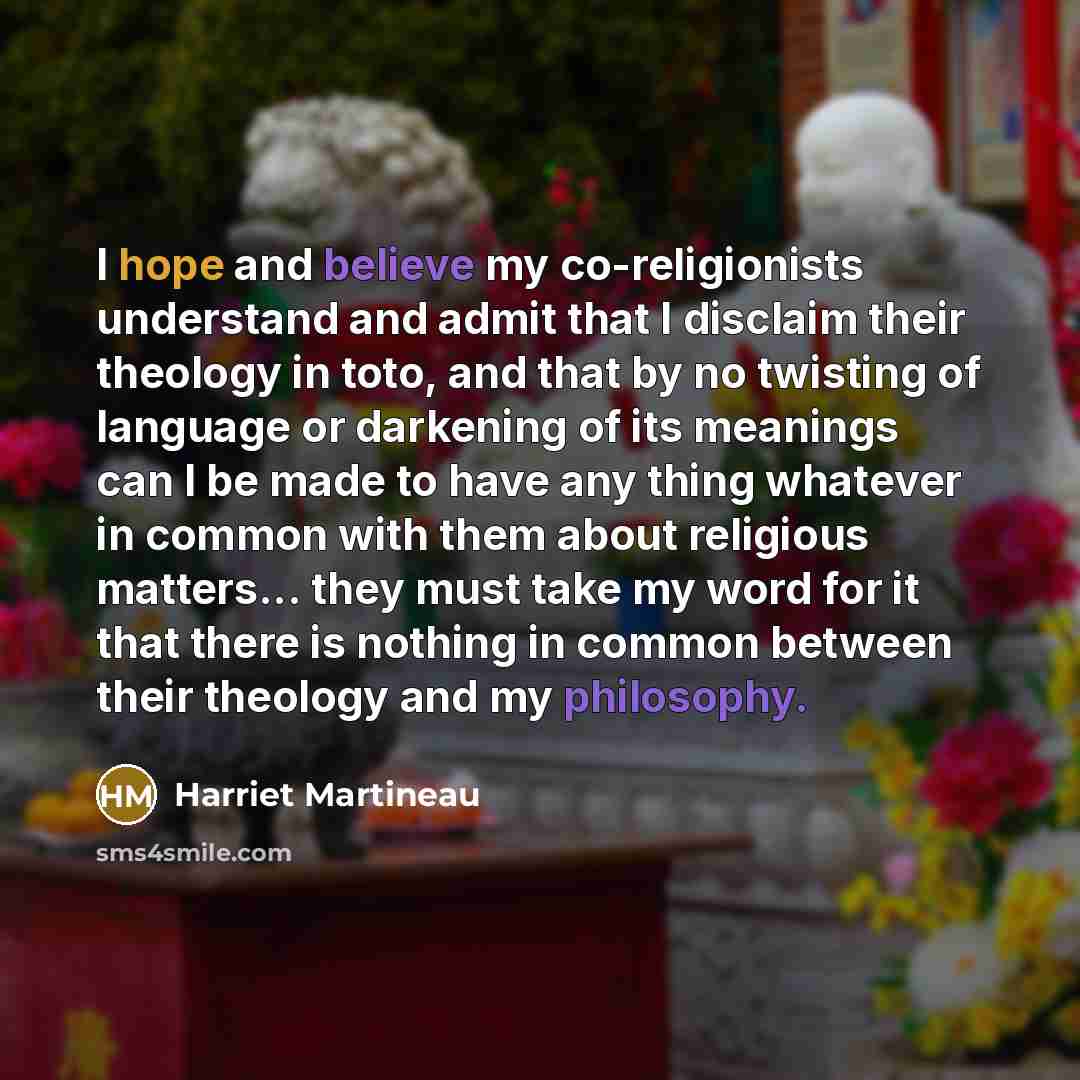 “I hope and believe my co-religionists understand and admit that…” quote by Harriet Martineau