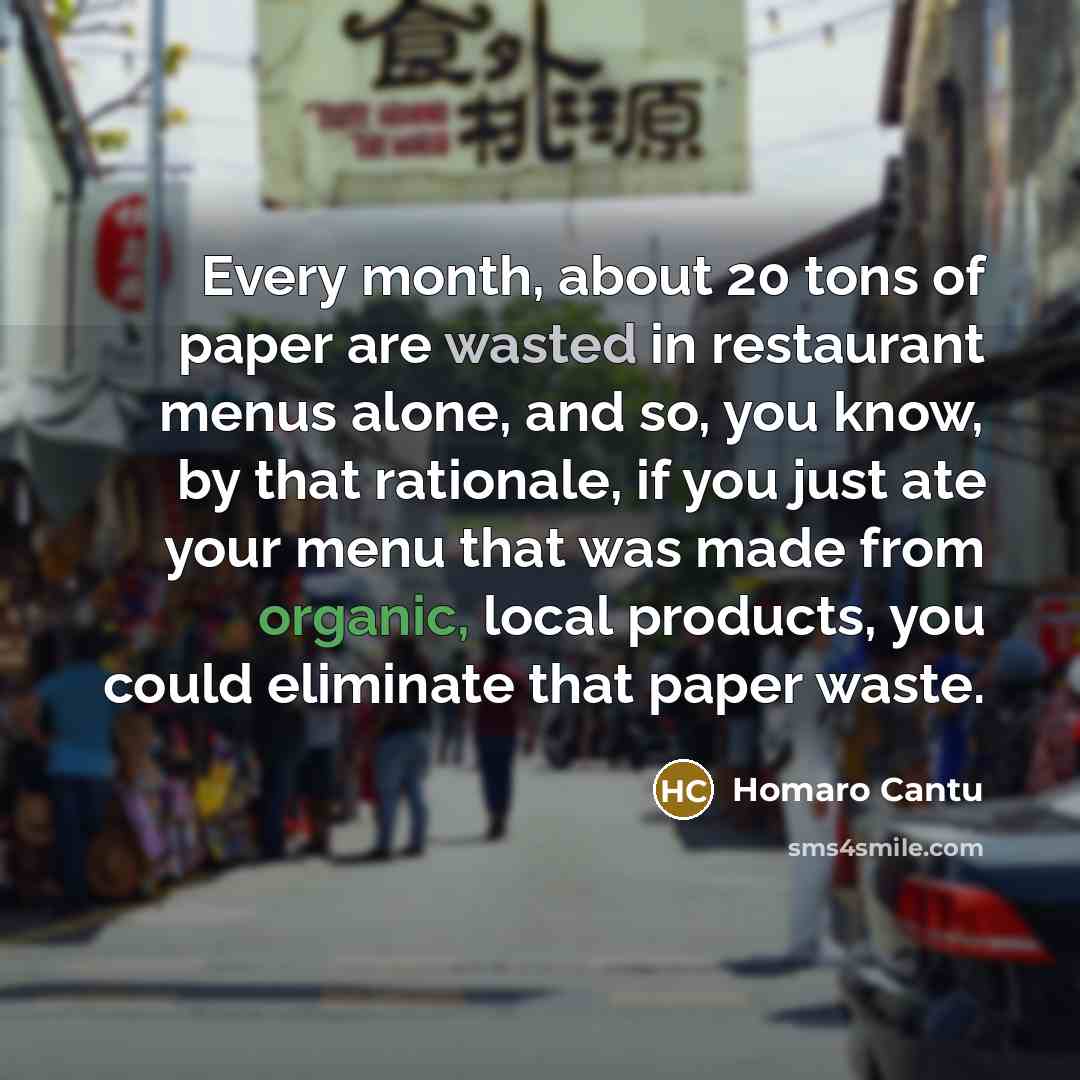 “Every month, about 20 tons of paper are wasted in…” quote by Homaro Cantu