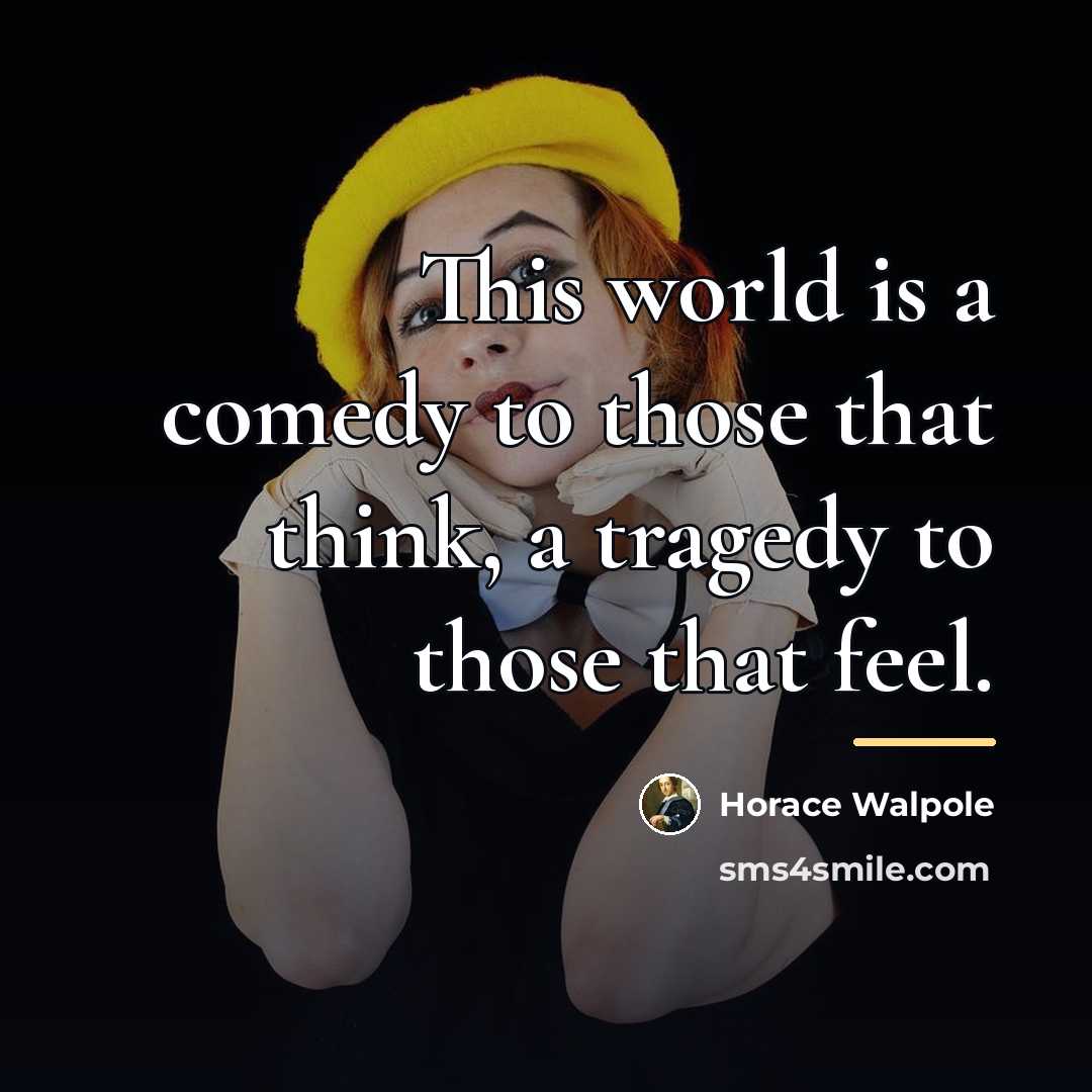 “This world is a comedy to those that think, a…” quote by Horace Walpole