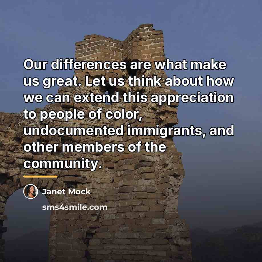 “Our differences are what make us great. Let us think…” quote by Janet Mock