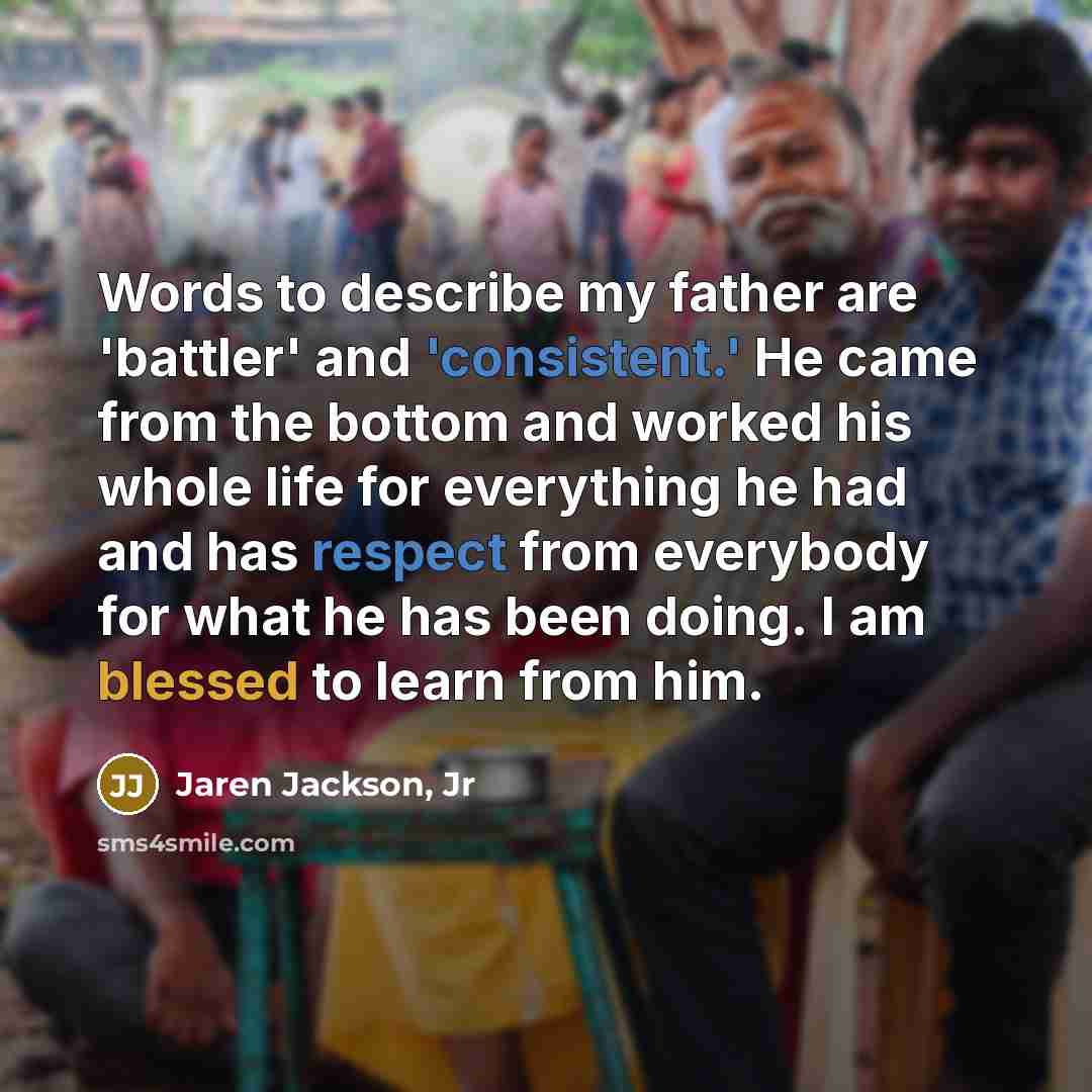 “Words to describe my father are 'battler' and 'consistent.' He…” quote by Jaren Jackson, Jr