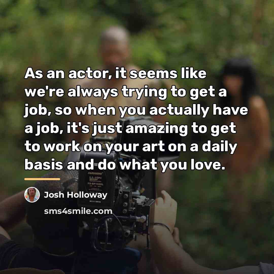 “As an actor, it seems like we're always trying to…” quote by Josh Holloway