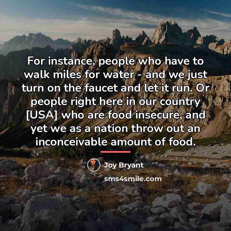 “For instance, people who have to walk miles for water…” quote by Joy Bryant
